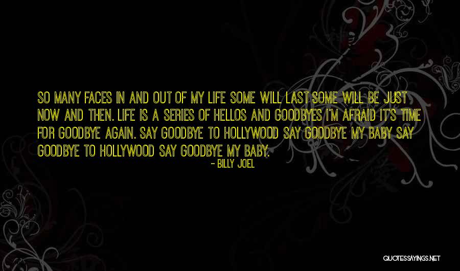 Goodbyes For Now Quotes By Billy Joel Goodbyes For Now Quotes By Billy Joel