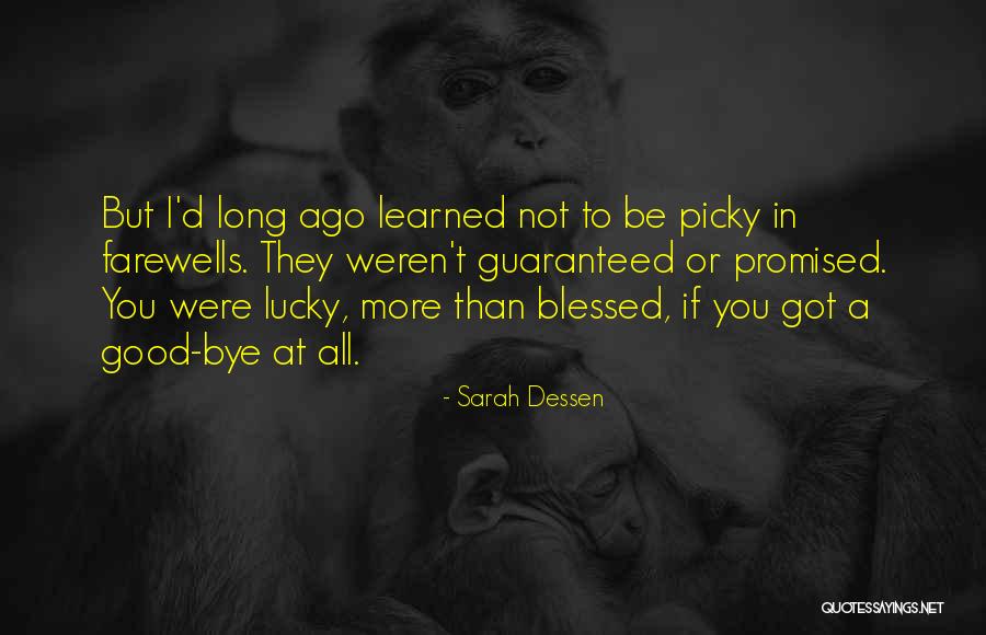 Goodbyes For Now Quotes By Sarah Dessen Goodbyes For Now Quotes By Sarah Dessen