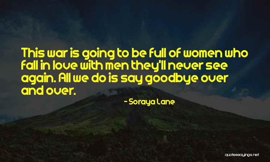 Goodbyes For Now Quotes By Soraya Lane Goodbyes For Now Quotes By Soraya Lane