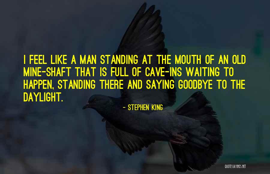 Goodbyes For Now Quotes By Stephen King Goodbyes For Now Quotes By Stephen King
