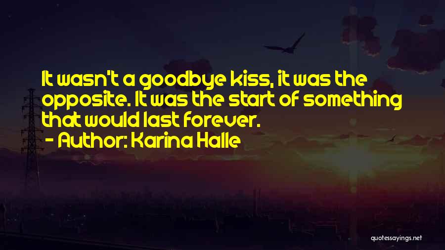 Goodbye's Not Forever Quotes By Karina Halle