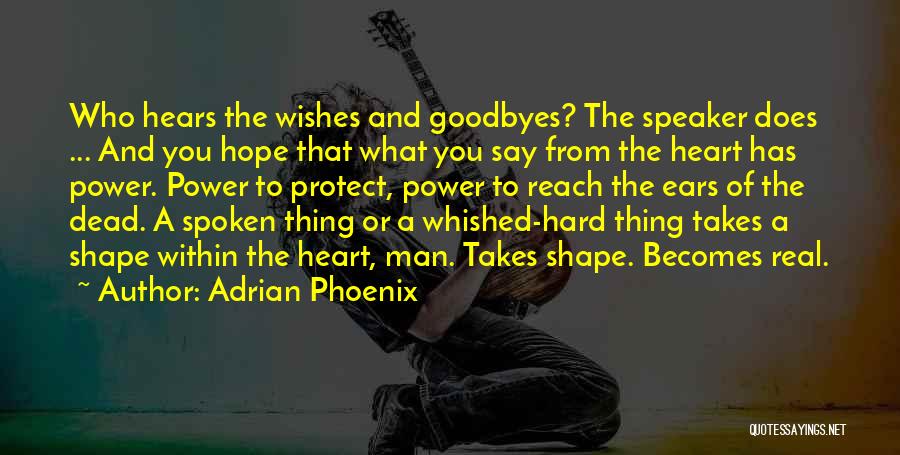 Goodbyes Quotes By Adrian Phoenix