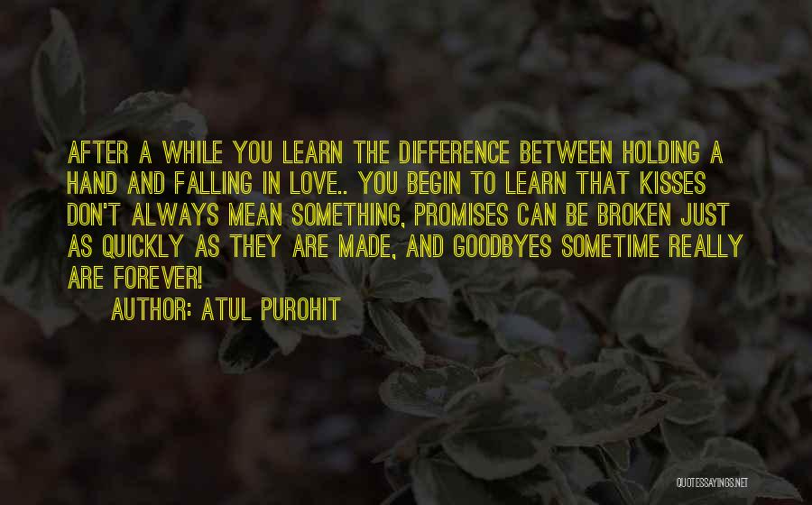 Goodbyes Quotes By Atul Purohit