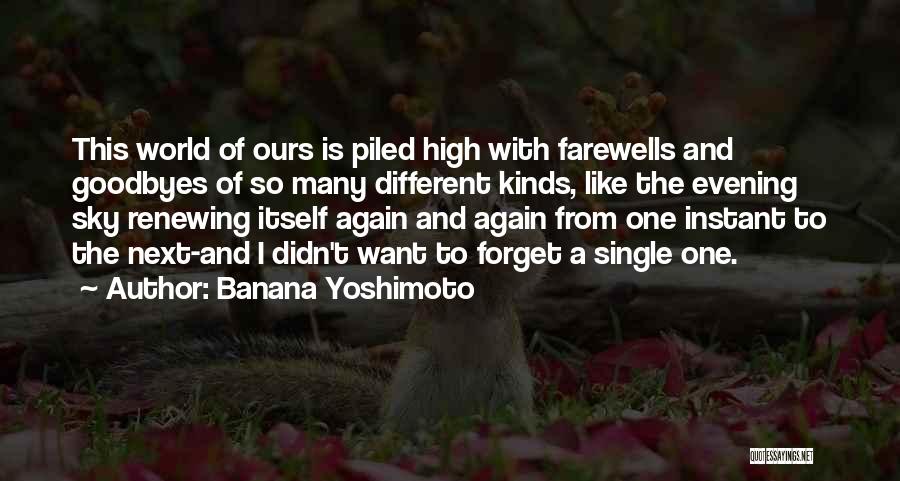 Goodbyes Quotes By Banana Yoshimoto