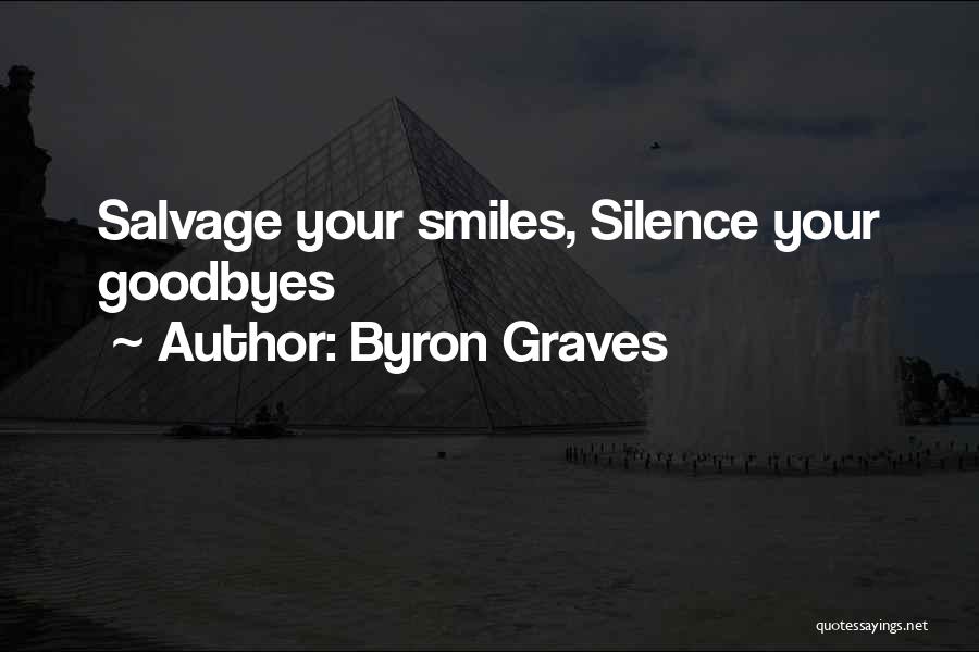 Goodbyes Quotes By Byron Graves