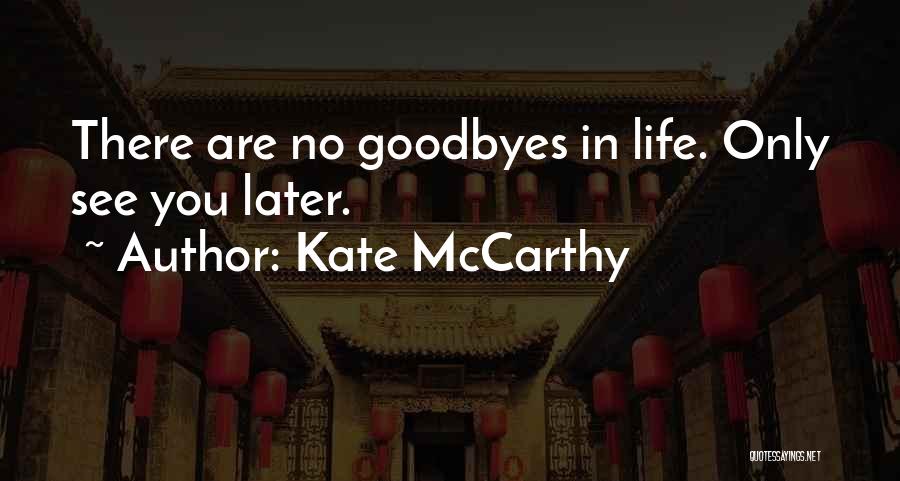 Goodbyes Quotes By Kate McCarthy