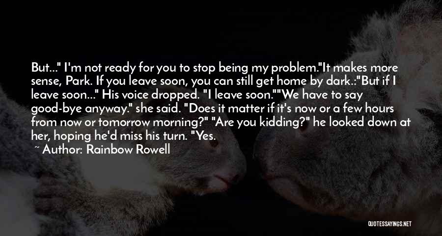 Goodbyes Quotes By Rainbow Rowell