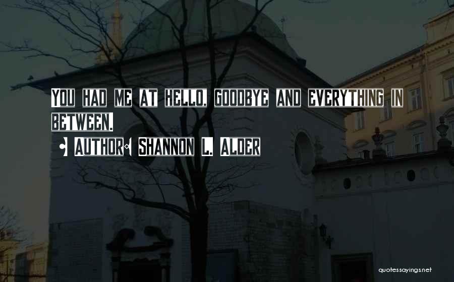 Goodbyes Quotes By Shannon L. Alder