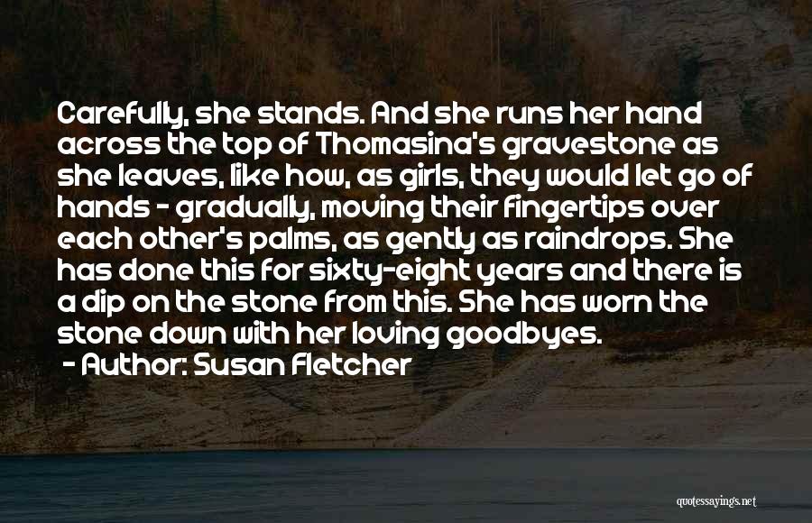 Goodbyes Quotes By Susan Fletcher