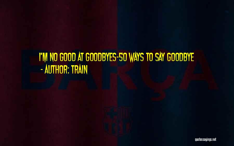 Goodbyes Quotes By Train