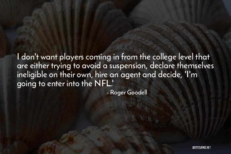 Goodell Quotes By Roger Goodell Goodell Quotes By Roger Goodell