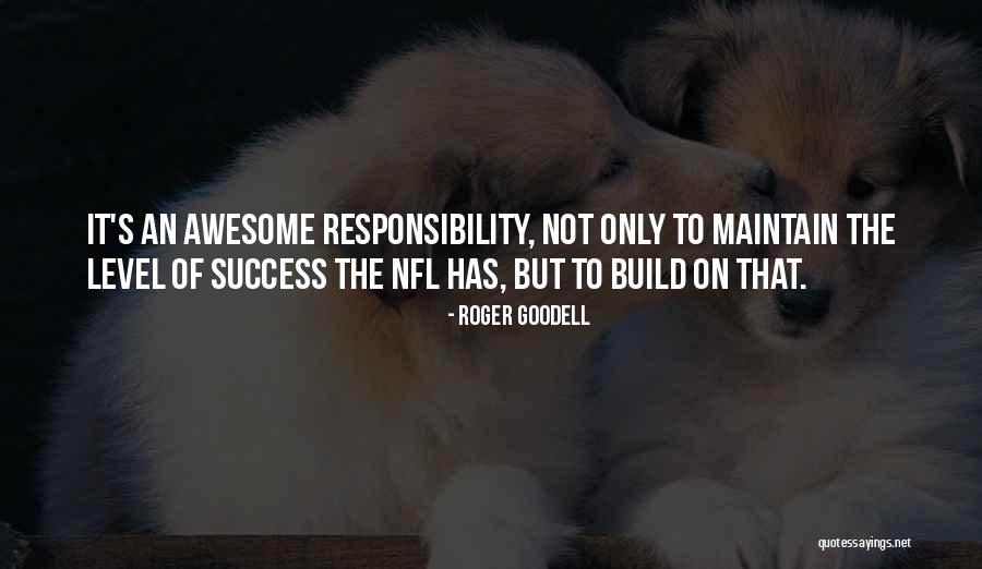 Goodell Quotes By Roger Goodell Goodell Quotes By Roger Goodell