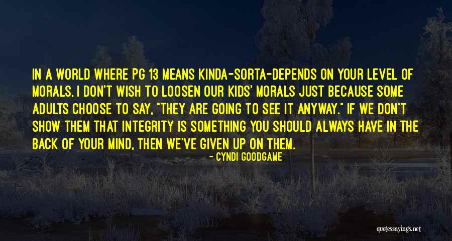 Goodgame Quotes By Cyndi Goodgame Goodgame Quotes By Cyndi Goodgame