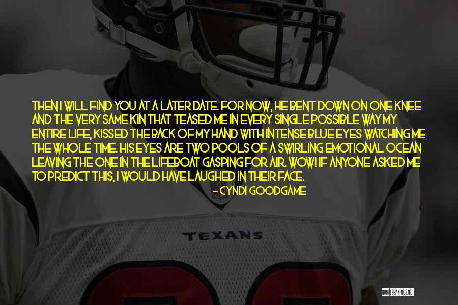 Goodgame Quotes By Cyndi Goodgame Goodgame Quotes By Cyndi Goodgame