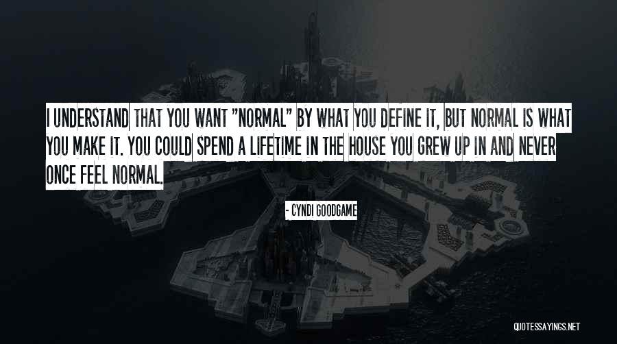 Goodgame Quotes By Cyndi Goodgame Goodgame Quotes By Cyndi Goodgame