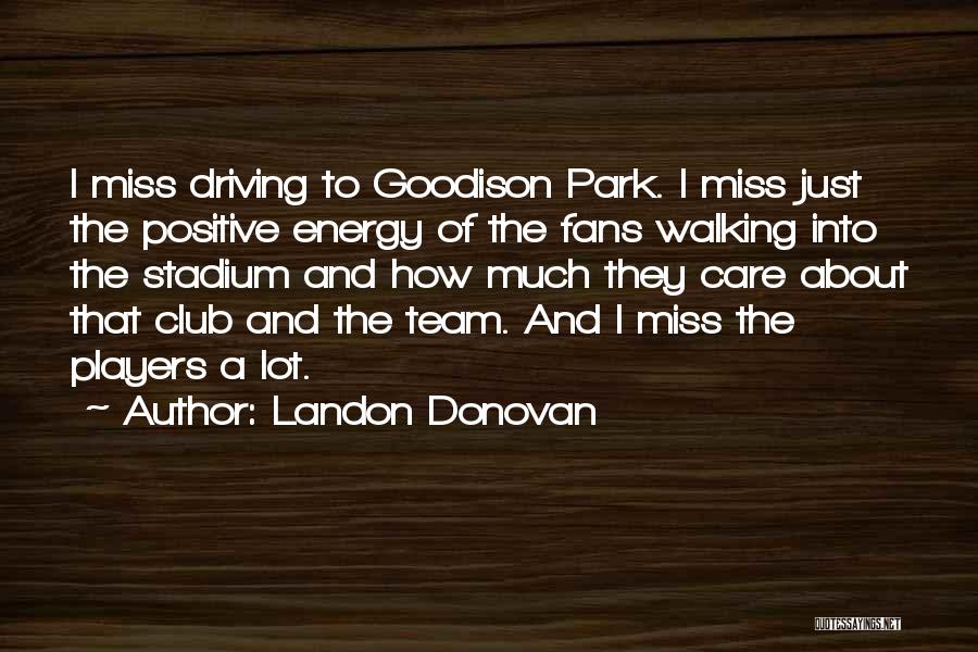 Goodison Park Quotes By Landon Donovan