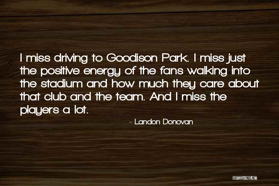 Goodison Park Quotes By Landon Donovan