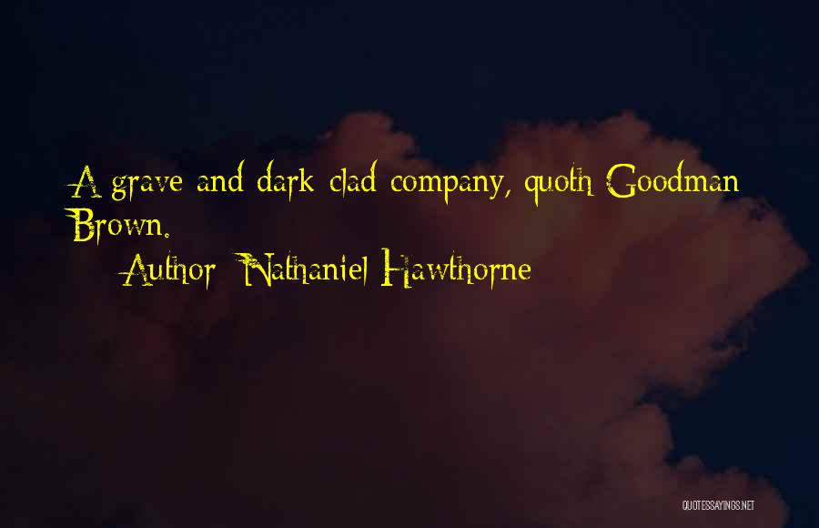 Goodman Brown Quotes By Nathaniel Hawthorne