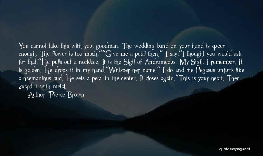 Goodman Brown Quotes By Pierce Brown