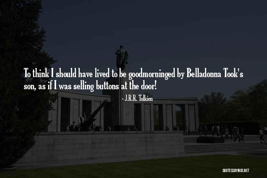 Goodmorninged Quotes By J.R.R. Tolkien Goodmorninged Quotes By J.R.R. Tolkien