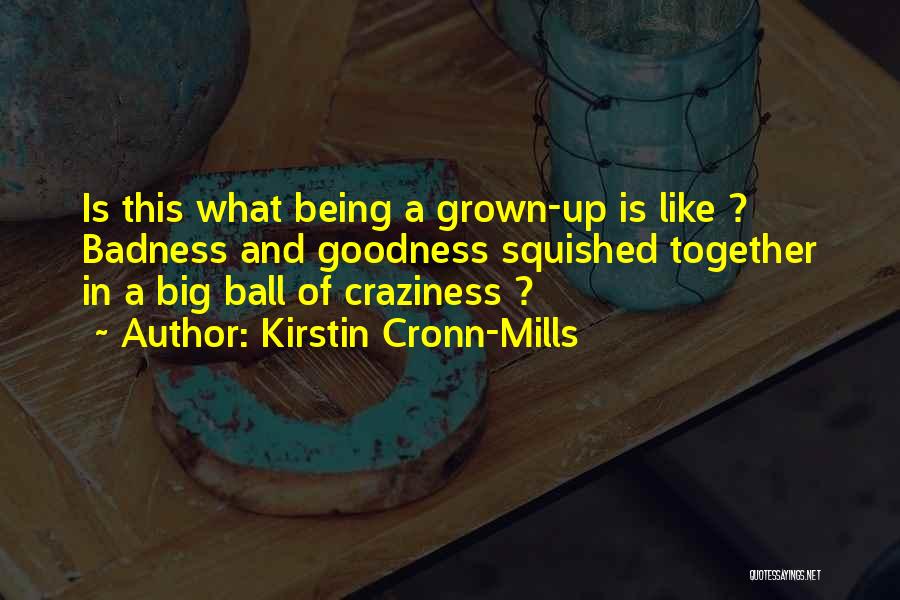 Goodness And Badness Quotes By Kirstin Cronn-Mills