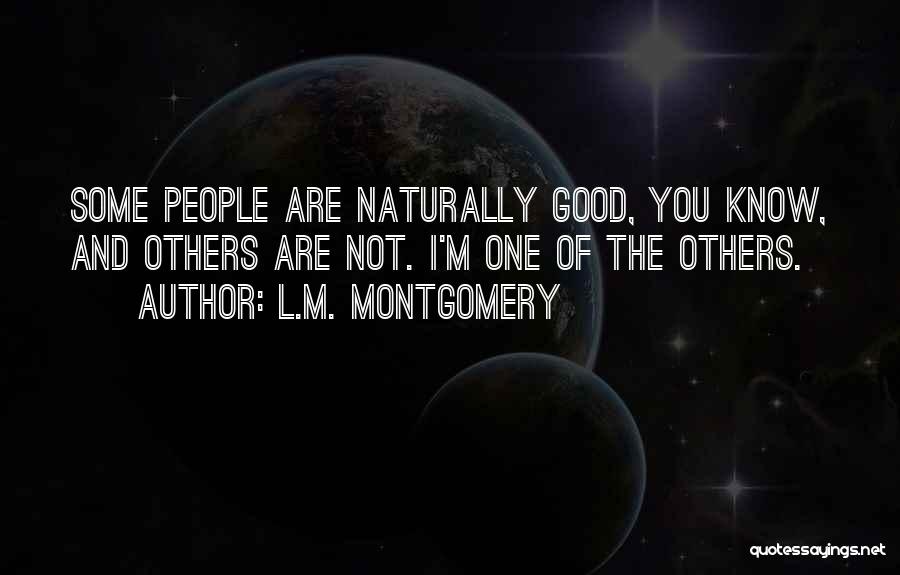 Goodness And Badness Quotes By L.M. Montgomery