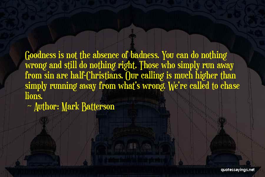 Goodness And Badness Quotes By Mark Batterson