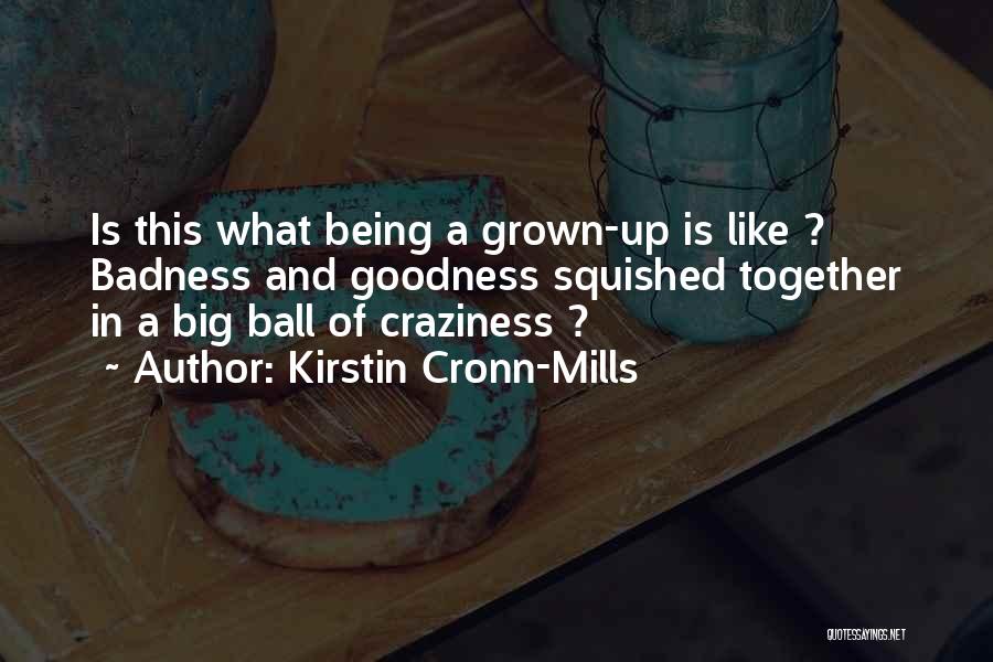 Goodness Badness Quotes By Kirstin Cronn-Mills