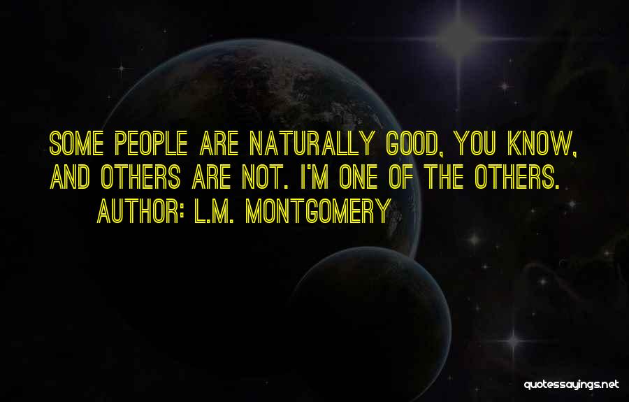 Goodness Badness Quotes By L.M. Montgomery