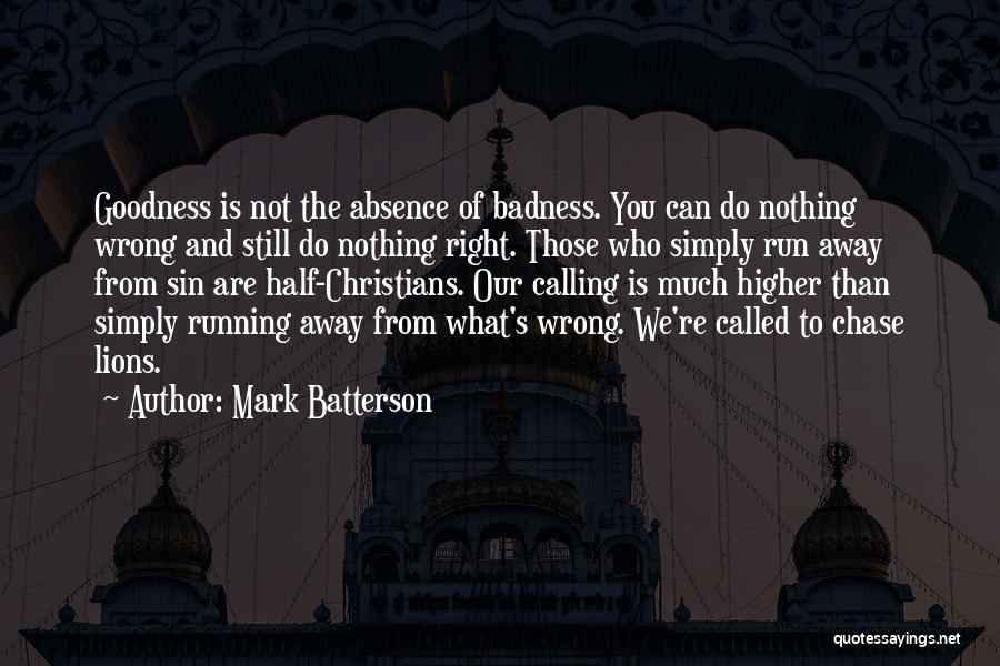 Goodness Badness Quotes By Mark Batterson