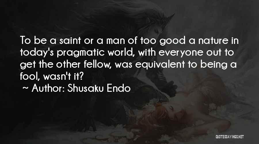 Goodness In Everyone Quotes By Shusaku Endo