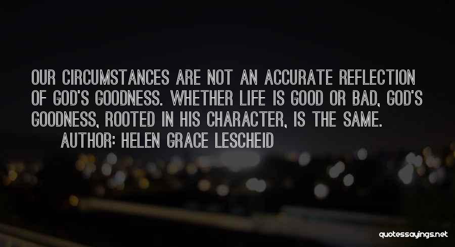 Goodness In Life Quotes By Helen Grace Lescheid