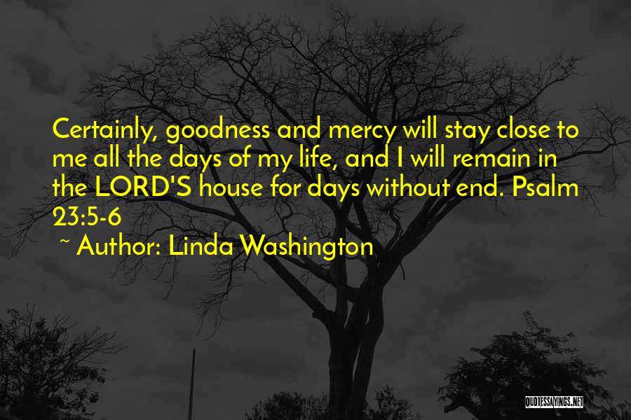 Goodness In Life Quotes By Linda Washington