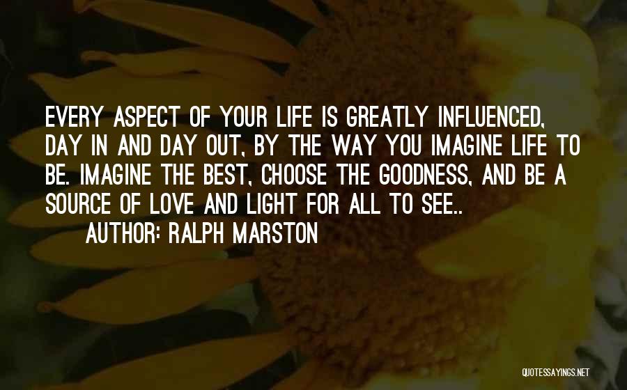 Goodness In Life Quotes By Ralph Marston