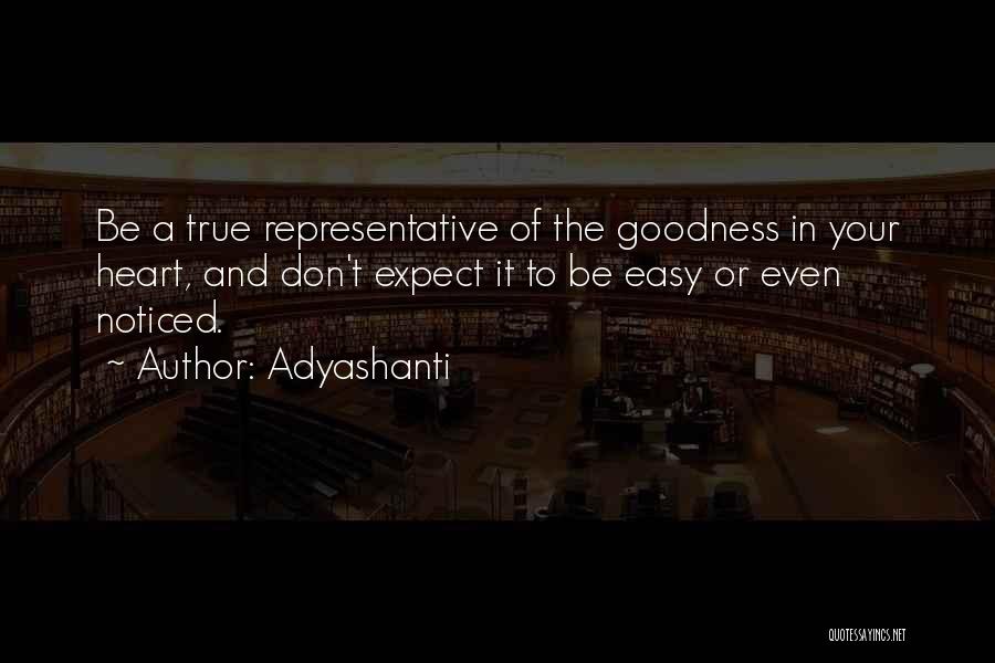 Goodness In Your Heart Quotes By Adyashanti
