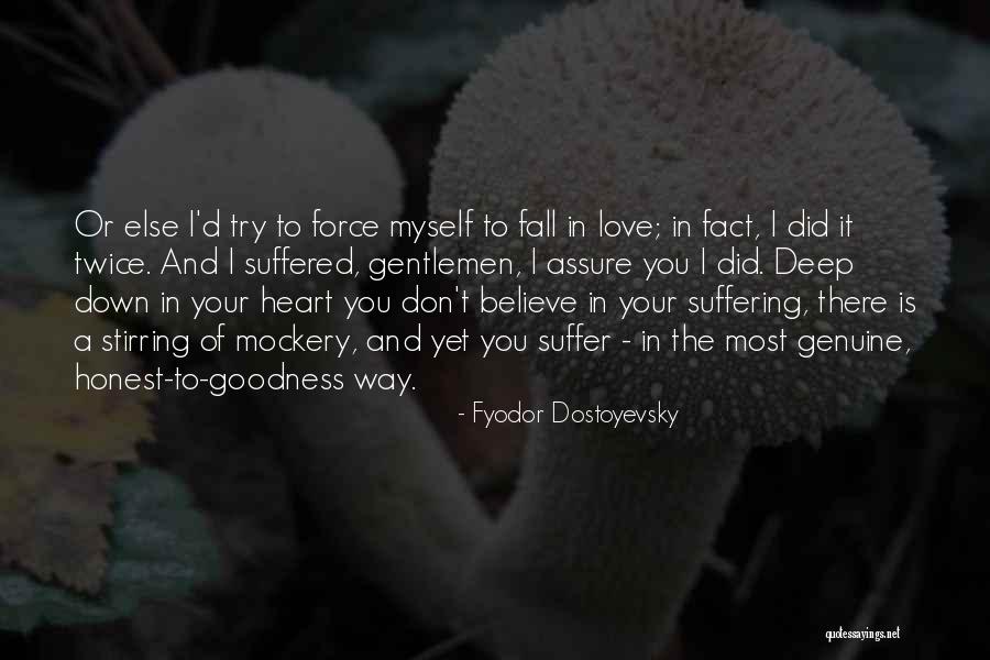 Goodness In Your Heart Quotes By Fyodor Dostoyevsky