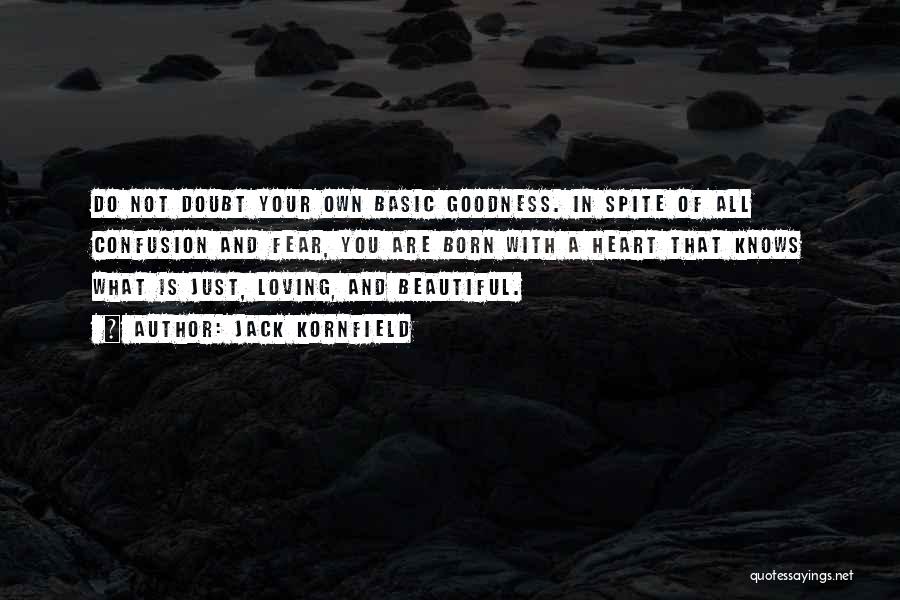 Goodness In Your Heart Quotes By Jack Kornfield