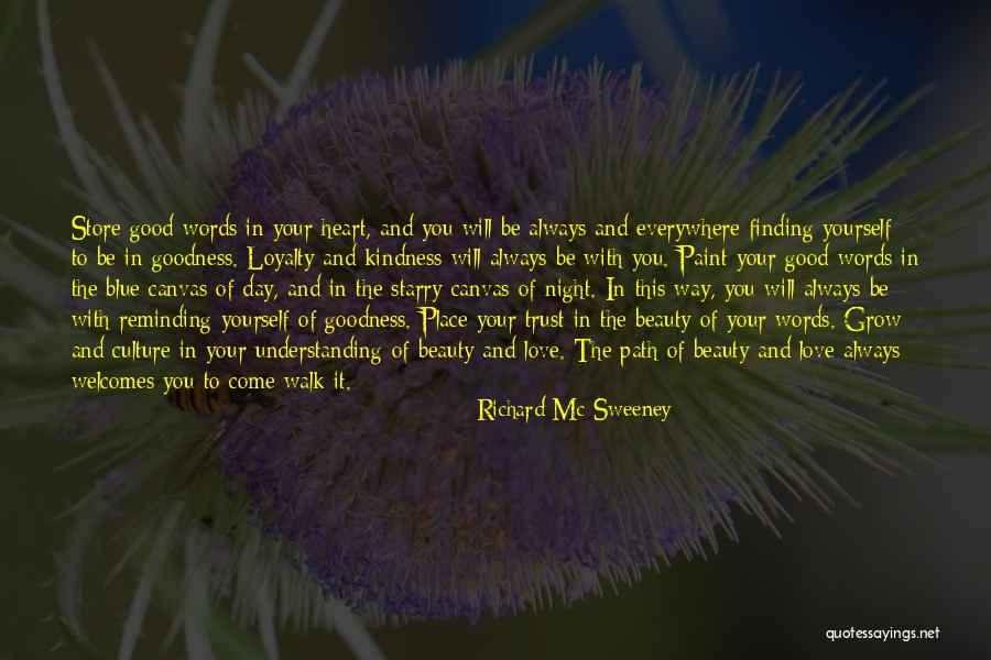 Goodness In Your Heart Quotes By Richard Mc Sweeney