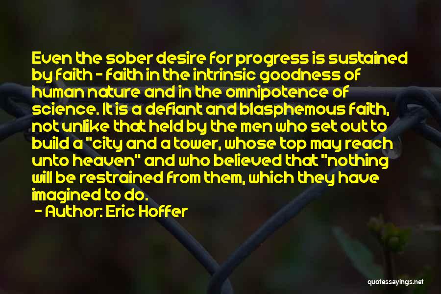 Goodness Of Human Nature Quotes By Eric Hoffer