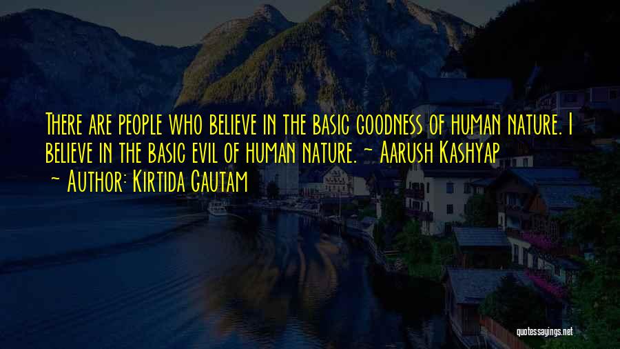 Goodness Of Human Nature Quotes By Kirtida Gautam