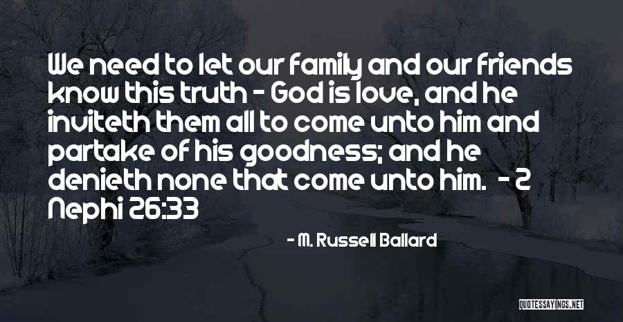 Goodness Of Love Quotes By M. Russell Ballard Goodness Of Love Quotes By M. Russell Ballard