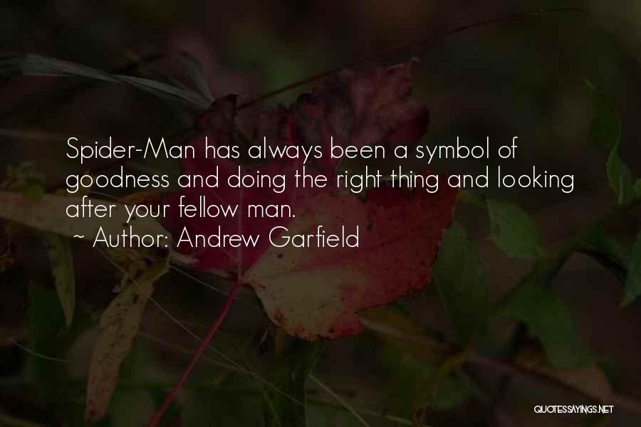 Goodness Of Man Quotes By Andrew Garfield