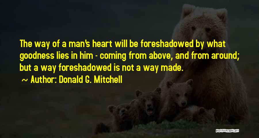 Goodness Of Man Quotes By Donald G. Mitchell