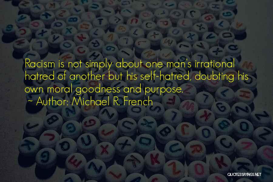 Goodness Of Man Quotes By Michael R. French