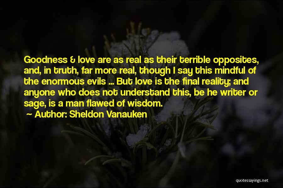 Goodness Of Man Quotes By Sheldon Vanauken