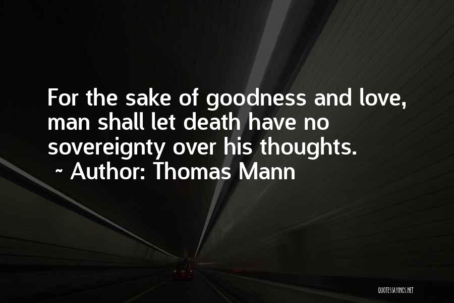 Goodness Of Man Quotes By Thomas Mann