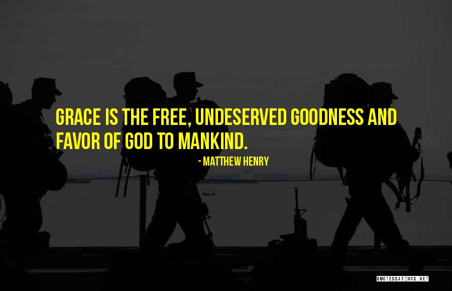 Goodness Of Mankind Quotes By Matthew Henry Goodness Of Mankind Quotes By Matthew Henry