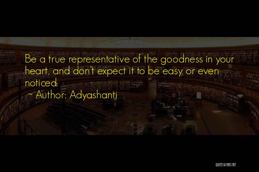 Goodness Of The Heart Quotes By Adyashanti