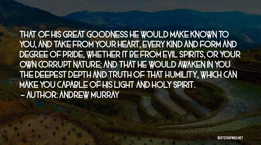 Goodness Of The Heart Quotes By Andrew Murray