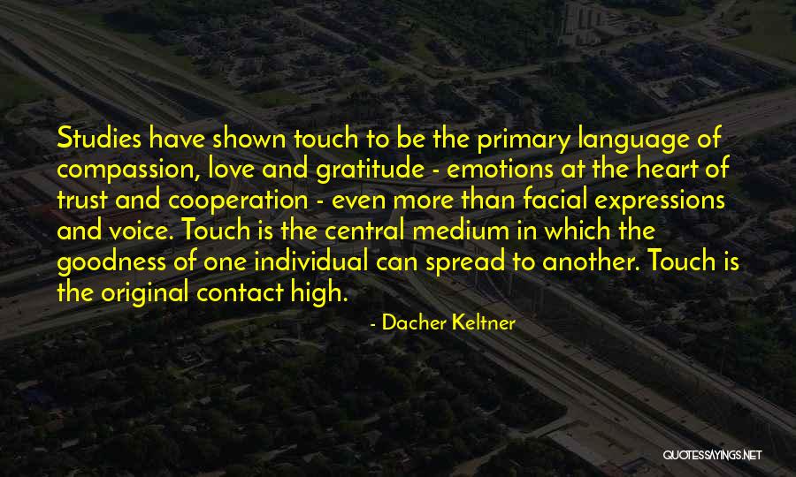 Goodness Of The Heart Quotes By Dacher Keltner